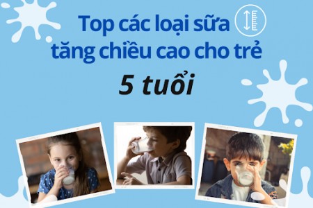 Top loại sữa tăng chiều cao cho bé 5 tuổi tốt nhất