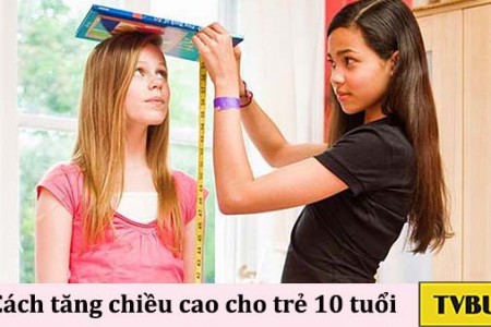 #9 Cách tăng chiều cao cho trẻ 10 tuổi mẹ nên biết