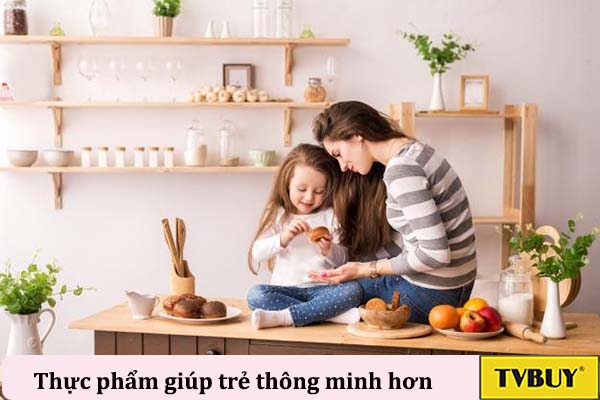 thực phẩm giúp trẻ thông minh hơn