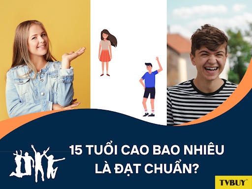 Đạt chiều cao chuẩn ở độ tuổi 15 liệu có khó? 