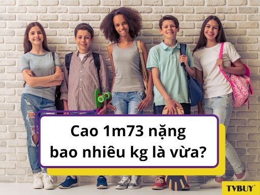 Với chiều cao 1m73, cân nặng cho nữ nên trên 57, với nam là trên 63,5kg.