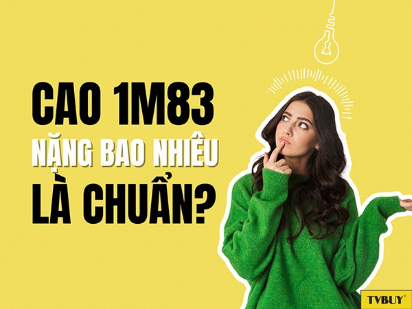 Nữ đạt chiều cao 1m83 cân nặng bao nhiêu kg là cân đối?